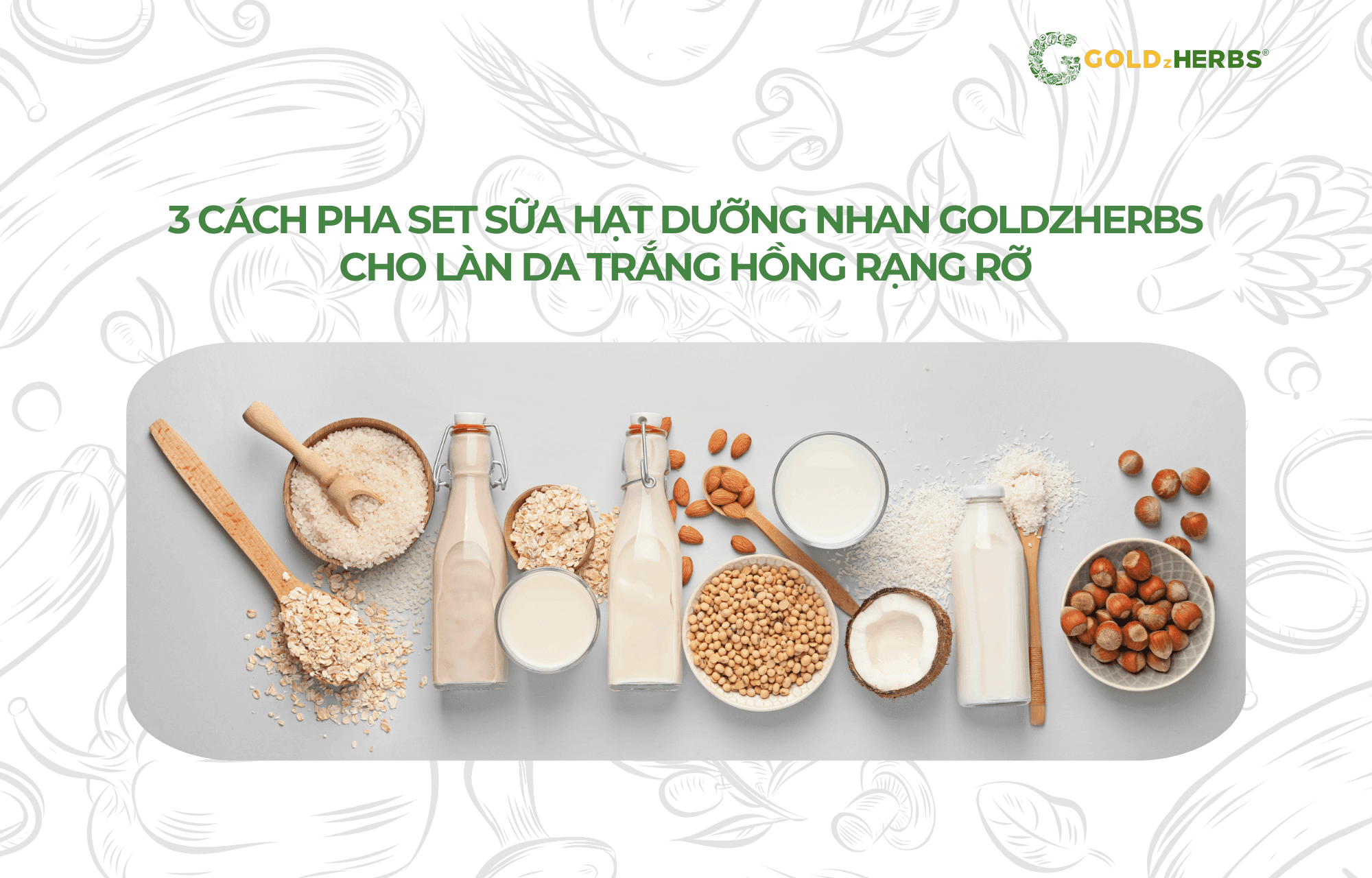 set-sua-duong-nhan-goldzherbs (3)